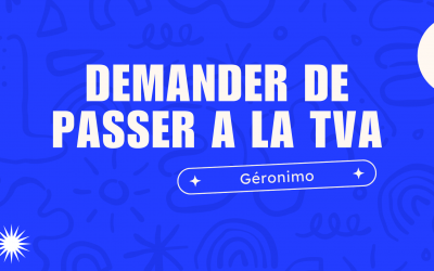 Demander de passer à la TVA